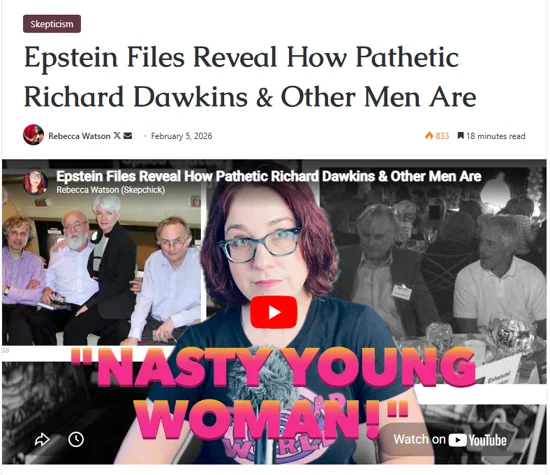 Screenshot of Video from Skepchick that reads 'Epstein Files Reveal How Pathetic Richard Dawkins & Other Men Are'