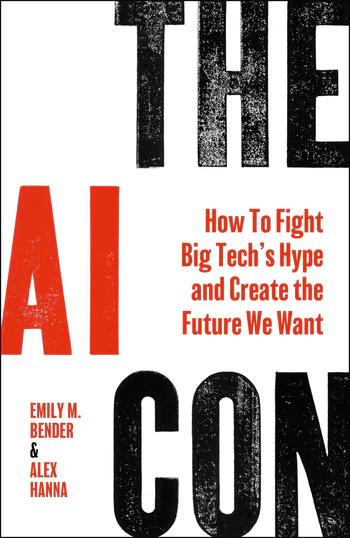 The AI Con by Emily Bender and Alex Hanna